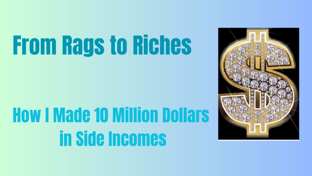 10 Million Dollars in Side Incomes