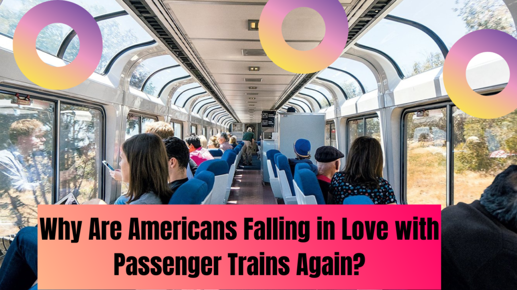 Americans Falling in Love with Passenger Trains